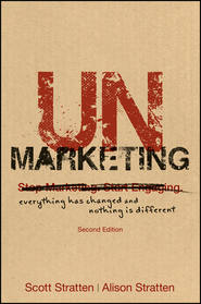 бесплатно читать книгу UnMarketing. Everything Has Changed and Nothing is Different автора Scott Stratten