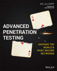 бесплатно читать книгу Advanced Penetration Testing. Hacking the World's Most Secure Networks автора Wil Allsopp