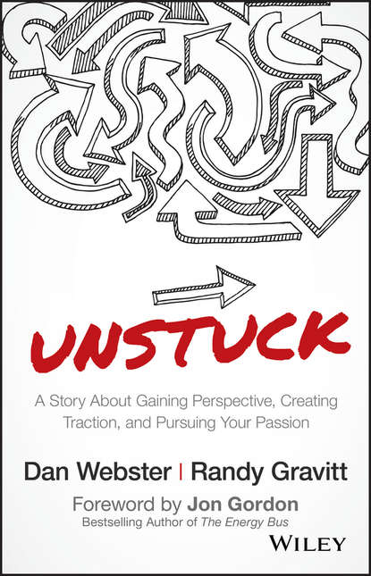 UNSTUCK. A Story About Gaining Perspective, Creating Traction, and Pursuing Your Passion