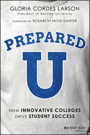 бесплатно читать книгу PreparedU. How Innovative Colleges Drive Student Success автора Rosabeth Kanter