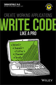 бесплатно читать книгу Write Code Like a Pro. Create Working Applications автора Guthals 