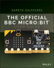 бесплатно читать книгу The Official BBC micro:bit User Guide автора Gareth Halfacree