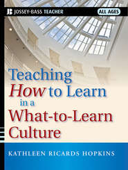 бесплатно читать книгу Teaching How to Learn in a What-to-Learn Culture автора Kathleen Hopkins