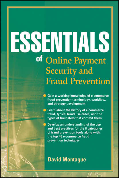 бесплатно читать книгу Essentials of Online payment Security and Fraud Prevention автора David Montague