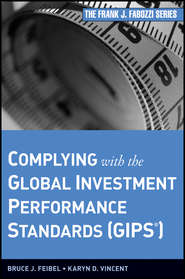 бесплатно читать книгу Complying with the Global Investment Performance Standards (GIPS) автора Bruce Feibel