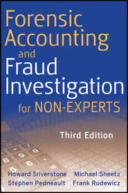 бесплатно читать книгу Forensic Accounting and Fraud Investigation for Non-Experts автора Howard Silverstone