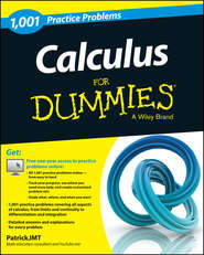 бесплатно читать книгу Calculus: 1,001 Practice Problems For Dummies (+ Free Online Practice) автора Patrick Jones