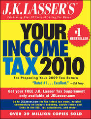 бесплатно читать книгу J.K. Lasser's Your Income Tax 2010. For Preparing Your 2009 Tax Return автора J.K. Institute