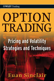 бесплатно читать книгу Option Trading. Pricing and Volatility Strategies and Techniques автора Euan Sinclair