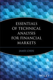 бесплатно читать книгу Essentials of Technical Analysis for Financial Markets автора James Chen