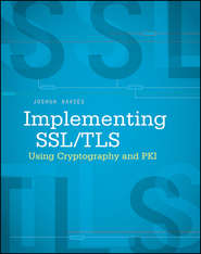 бесплатно читать книгу Implementing SSL / TLS Using Cryptography and PKI автора Joshua Davies