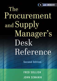бесплатно читать книгу The Procurement and Supply Manager's Desk Reference автора Fred Sollish