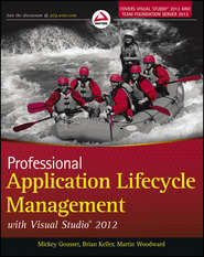 бесплатно читать книгу Professional Application Lifecycle Management with Visual Studio 2012 автора Mickey Gousset