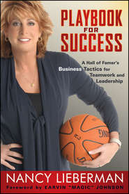 бесплатно читать книгу Playbook for Success. A Hall of Famer's Business Tactics for Teamwork and Leadership автора Nancy Lieberman