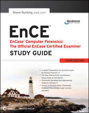 бесплатно читать книгу EnCase Computer Forensics -- The Official EnCE. EnCase Certified Examiner Study Guide автора Steve Bunting