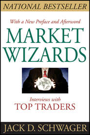 бесплатно читать книгу Market Wizards. Interviews With Top Traders автора Джек Швагер