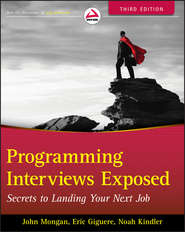 бесплатно читать книгу Programming Interviews Exposed. Secrets to Landing Your Next Job автора John Mongan