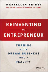 бесплатно читать книгу Reinventing the Entrepreneur. Turning Your Dream Business into a Reality автора MaryEllen Tribby