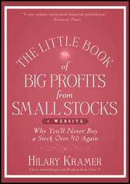 бесплатно читать книгу The Little Book of Big Profits from Small Stocks + Website. Why You'll Never Buy a Stock Over $10 Again автора Louis Navellier