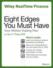 бесплатно читать книгу Eight Edges You Must Have. Your Written Trading Plan автора Van Tharp