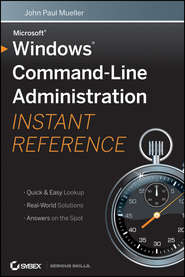 бесплатно читать книгу Windows Command Line Administration Instant Reference автора John Paul Mueller