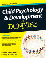 бесплатно читать книгу Child Psychology and Development For Dummies автора Laura Smith