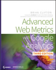 бесплатно читать книгу Advanced Web Metrics with Google Analytics автора Brian Clifton