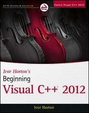 бесплатно читать книгу Ivor Horton's Beginning Visual C++ 2012 автора Ivor Horton