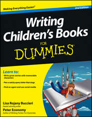 бесплатно читать книгу Writing Children's Books For Dummies автора Peter Economy