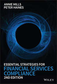 бесплатно читать книгу Essential Strategies for Financial Services Compliance автора Annie Mills