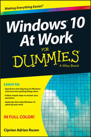 бесплатно читать книгу Windows 10 At Work For Dummies автора Ciprian Rusen