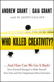 бесплатно читать книгу Who Killed Creativity?. ...And How Do We Get It Back? автора Andrew Grant