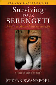бесплатно читать книгу Surviving Your Serengeti. 7 Skills to Master Business and Life автора Stefan Swanepoel