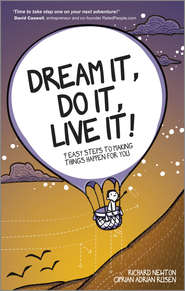 бесплатно читать книгу Dream It, Do It, Live It. 9 Easy Steps To Making Things Happen For You автора Richard Newton