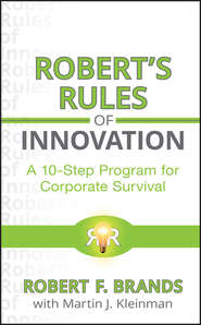 бесплатно читать книгу Robert's Rules of Innovation. A 10-Step Program for Corporate Survival автора Robert Brands