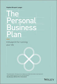 бесплатно читать книгу The Personal Business Plan. A Blueprint for Running Your Life автора Stephen Bruyant-Langer