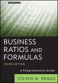 бесплатно читать книгу Business Ratios and Formulas. A Comprehensive Guide автора Steven Bragg