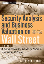 бесплатно читать книгу Security Analysis and Business Valuation on Wall Street. A Comprehensive Guide to Today's Valuation Methods автора Jeffrey Hooke