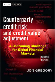 бесплатно читать книгу Counterparty Credit Risk and Credit Value Adjustment. A Continuing Challenge for Global Financial Markets автора Jon Gregory