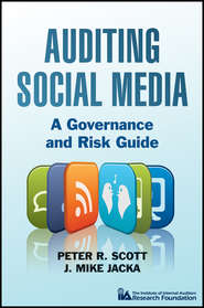 бесплатно читать книгу Auditing Social Media. A Governance and Risk Guide автора Peter Scott