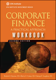 бесплатно читать книгу Corporate Finance Workbook. A Practical Approach автора Martin Fridson