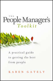бесплатно читать книгу The People Manager's Tool Kit. A Practical Guide to Getting the Best From People автора Karen Gately