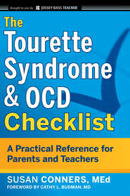 бесплатно читать книгу The Tourette Syndrome and OCD Checklist. A Practical Reference for Parents and Teachers автора Susan Conners