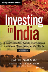 бесплатно читать книгу Investing in India. A Value Investor's Guide to the Biggest Untapped Opportunity in the World автора Rahul Saraogi