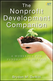 бесплатно читать книгу The Nonprofit Development Companion. A Workbook for Fundraising Success автора Brydon DeWitt