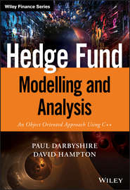 бесплатно читать книгу Hedge Fund Modelling and Analysis. An Object Oriented Approach Using C++ автора David Hampton