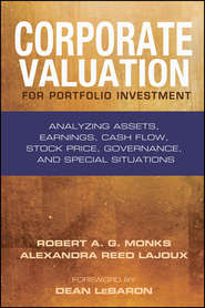 бесплатно читать книгу Corporate Valuation for Portfolio Investment. Analyzing Assets, Earnings, Cash Flow, Stock Price, Governance, and Special Situations автора Robert Monks