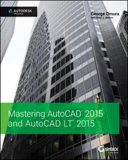 бесплатно читать книгу Mastering AutoCAD 2015 and AutoCAD LT 2015. Autodesk Official Press автора George Omura