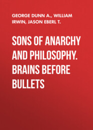 бесплатно читать книгу Sons of Anarchy and Philosophy. Brains Before Bullets автора William Irwin