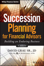 бесплатно читать книгу Succession Planning for Financial Advisors. Building an Enduring Business автора David Sr.